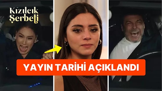 Efsane Geri Dönüyor: Kızılcık Şerbeti'nin Yayın Tarihi Belli Oldu!