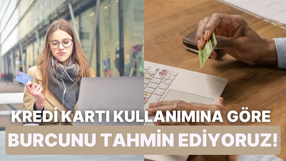 Kredi Kartı Kullanımına Göre Burç Grubunu Tahmin Ediyoruz!