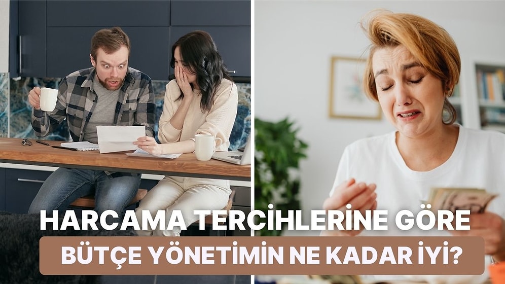 Harcama Tercihlerine Göre Bütçe Yönetimin Ne Kadar İyi?
