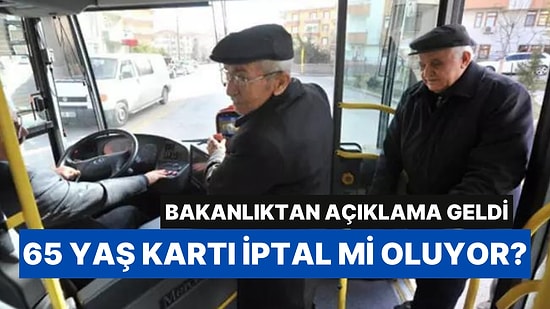 65 Yaş Kartı Kalkıyor mu, İptal mi Olacak? Sosyal Hizmetler Bakanı Mahinur Özdemir Açıklama Yaptı