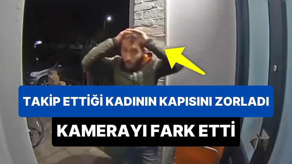 Takip Ettiği Kadının Evinin Kapısını Defalarca Kez Zorlayan Sapığın Kamerayı Fark Ettiği O Anlar