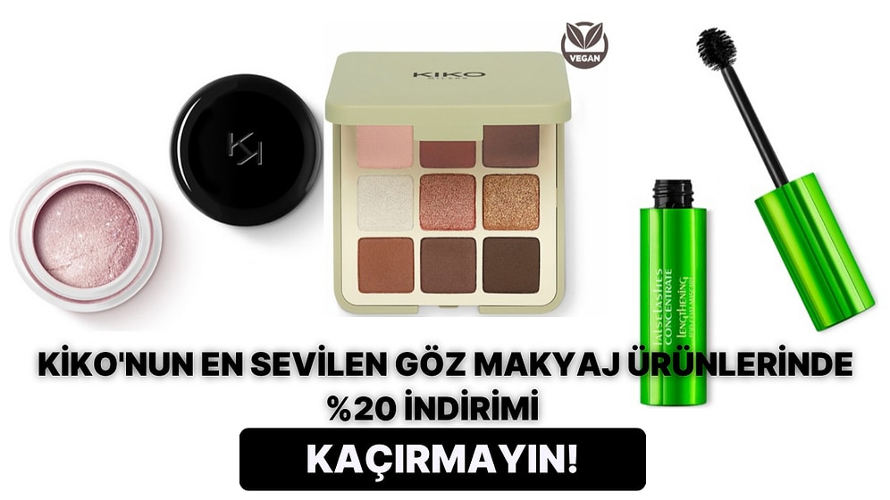 Kiko'nın En Sevilen Göz Makyaj Ürünlerindeki %20 İndirimi Kaçırmayın!