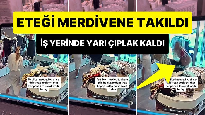 Merdivenden İnerken Eteği Takılınca Kısa Bir Süreliğine Yarı Çıplak Kalan Kadının Yaşadığı Bi' Acayip Kaza