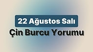 22 Ağustos Salı Çin Burcuna Göre Günün Nasıl Geçecek?