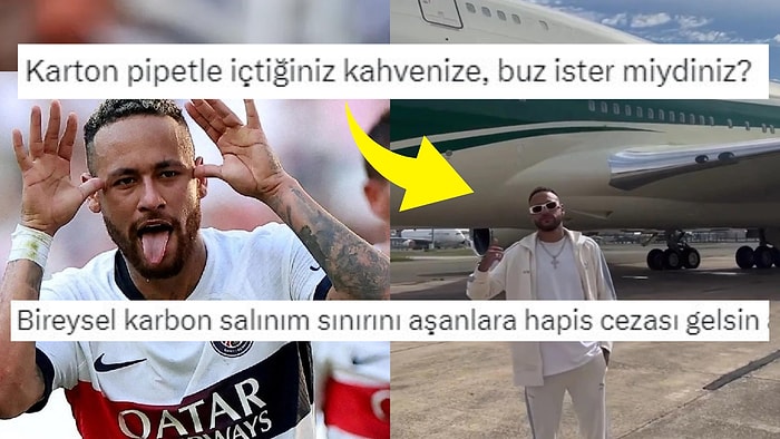 Biz Kağıt Pipetten Devam: Neymar'ın 400 Kişilik Uçağı Özel Jet Olarak Kullanması Twitter'ın Gündeminde