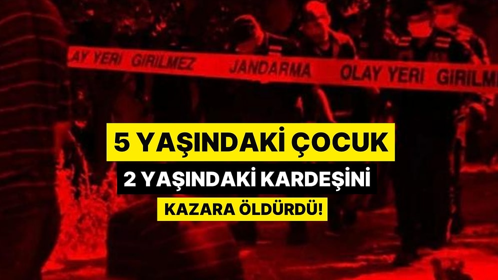 Batman'da Kan Donduran Olay: 5 Yaşındaki Çocuk 2 Yaşındaki Kardeşini Kazara Öldürdü