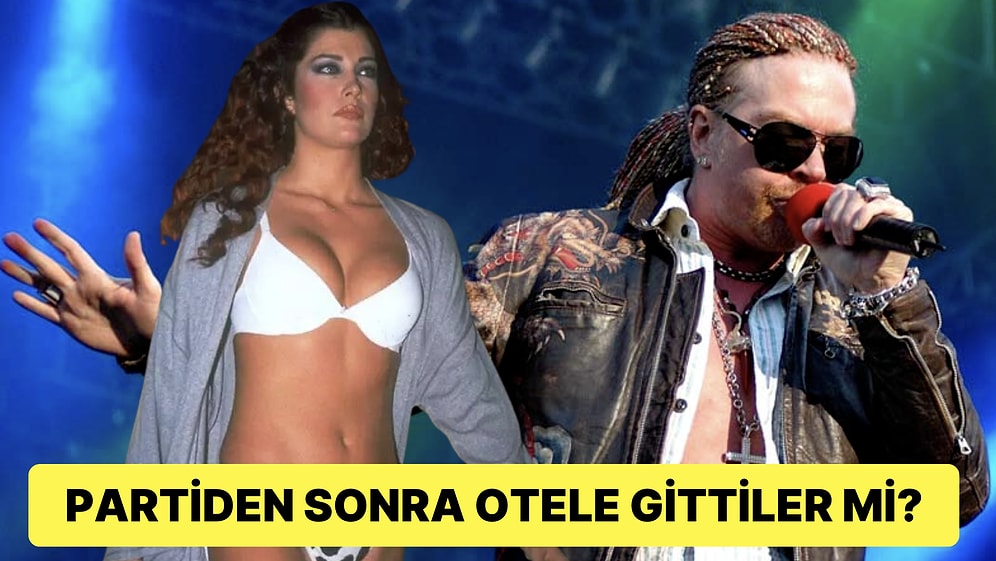 Deniz Akkaya ve Dünyaca Ünlü Solist Axl Rose'un Partiden Sonra Otele Gitme Hikayesinin İç Yüzünü Anlatıyoruz