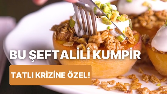 Yediğiniz Tüm Kumpirleri Unutun: Pratik Şeftali Kumpir Nasıl Yapılır?