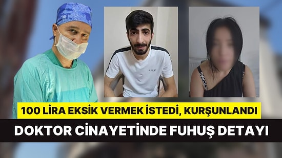 Doktor Cinayetinde 'Fuhuş' Detayı: 100 Lirayı Eksik Verince Kurşunlandı