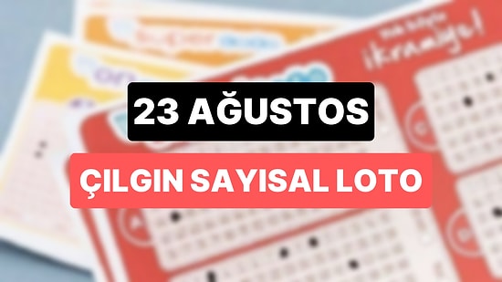 23 Ağustos Çılgın Sayısal Loto Sonuçları ve Kazandıran Numaraları: Çılgın Sayısal Loto Sonuç Sorgulama Sayfası