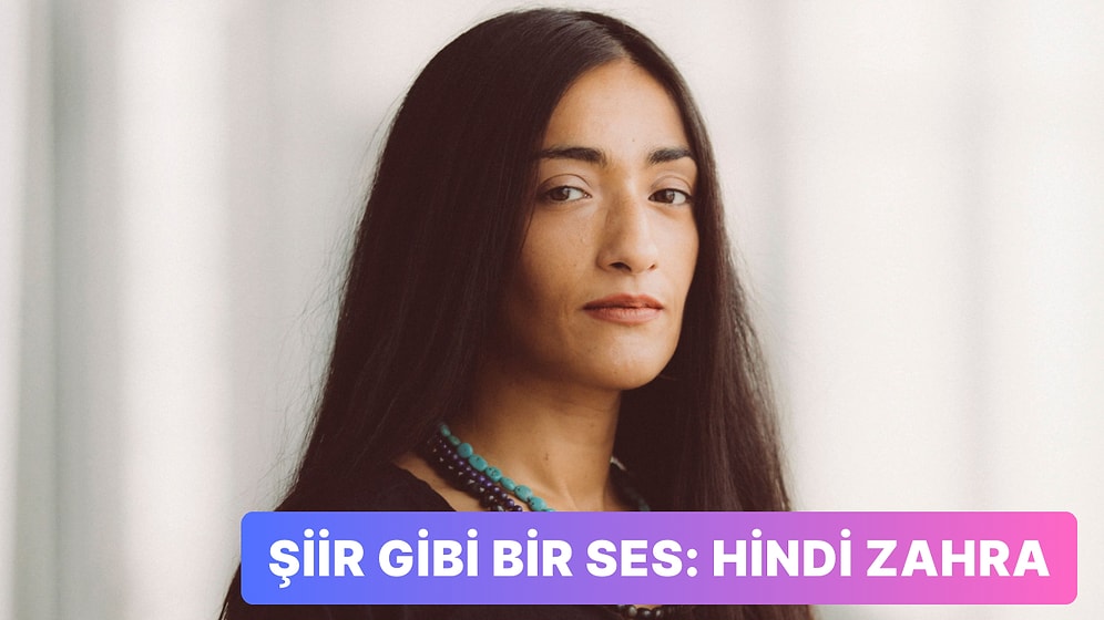 Şiir Gibi Sesi ile Ruhunuzu Etkileyecek 12 Hindi Zahra Parçası