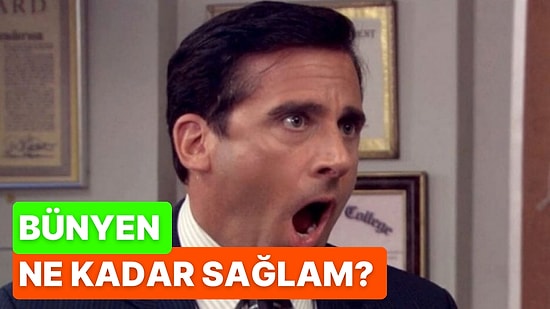 Senin Bünyen Ne Kadar Sağlam?