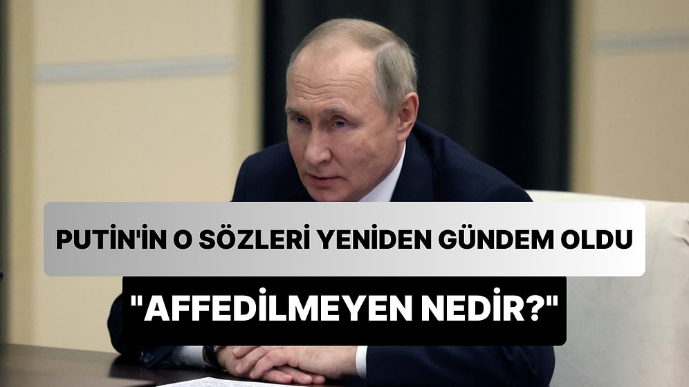 Putin'in 'Affedilmeyen Şey Nedir?' Sorusuna 'İhanet' Cevabını Verdiği Anlar Yeniden Gündem Oldu