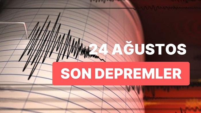 24 Ağustos Perşembe AFAD ve Kandilli Rasathanesi Son Depremler Listesi: Malatya'da Korkutan Deprem!