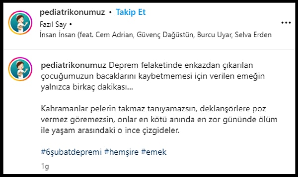 "@pediatrikonumuz" isimli bir Instagram hesabından yapılan paylaşımda, "Deprem felaketinde enkazdan çıkarılan çocuğumuzun bacaklarını kaybetmemesi için verilen emeğin yalnızca birkaç dakikası…" denildi.