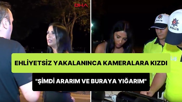 Ehliyetsiz Yakalanan Sürücü Kameralara Kızdı: 'İnsan Haklarına Aykırı, Şimdi Ararım ve Buraya Yığarım'