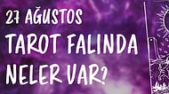 Tarot Falına Göre 27 Ağustos Pazar Günü Senin İçin Nasıl Geçecek?