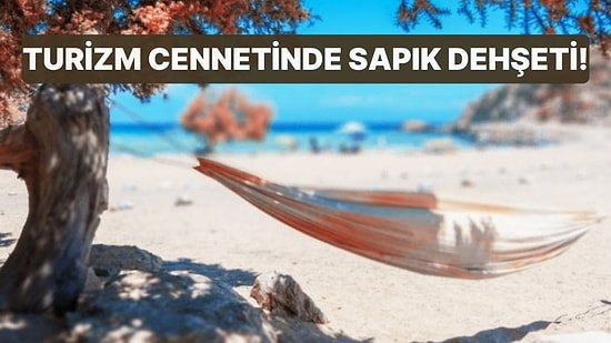 Turizm Cennetinde Sapık Dehşeti! Kadınların Önünde Mastürbasyon Yapan Sapık Tutuklandı