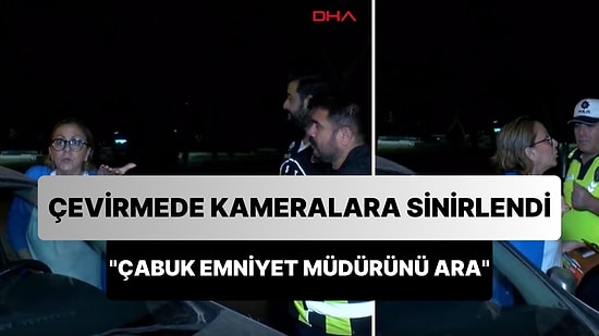 Çevirmede Kamera ile Görüntü Alınmasına Sinirlenen Kadın: 'Emniyet Müdürünü Ara, Bunların Hepsini Alsınlar'
