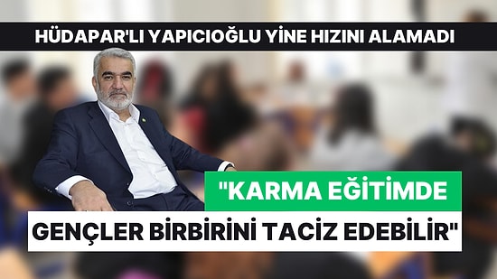 HÜDAPAR'lı Yapıcıoğlu Karma Eğitimi Hedef Aldı: "Gençler Birbirini Taciz Edebilir"