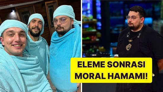 MasterChef'ten Elenen Eray'ın Sefa ve Barbaros'la 'Moral Hamamı'na Gitmesine Yorum Yağdı