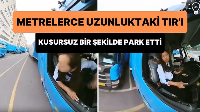 İzlemesi Aşırı Keyifli Şeylerde Bugün: Metrelerce Uzunluktaki TIR'ı Kusursuz Bir Şekilde Park Eden Şoför