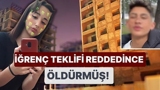 17 Yaşındaki Yasemin'in Ölümünde Yeni Gelişme: İğrenç Teklifi Reddedince Öldürmüş!