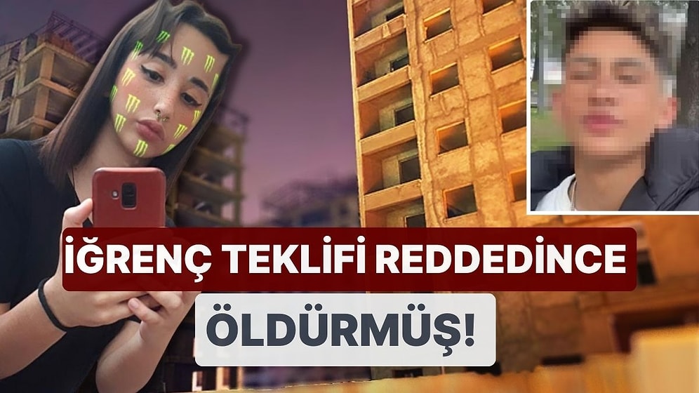 17 Yaşındaki Yasemin'in Ölümünde Yeni Gelişme: İğrenç Teklifi Reddedince Öldürmüş!