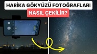 iPhone ile Geceleri Harika Gökyüzü Fotoğrafları Çekmek İsteyenlerin Mutlaka Yapması Gereken Kamera Ayarları!