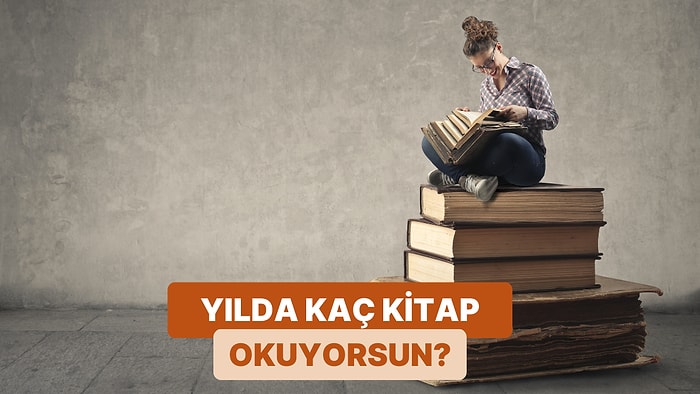 Bir Yılda Kaç Kitap Okuduğunu Tahmin Ediyoruz!