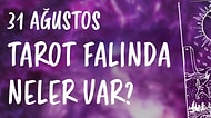Tarot Falına Göre 31 Ağustos Perşembe Günü Senin İçin Nasıl Geçecek?