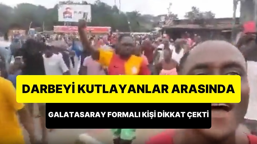 Gabon'daki Darbeyi Kutlayanlar Arasında Galatasaray Formalı Bir Kişi Dikkat Çekti