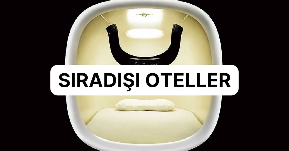 Mimarisi, Dizaynı ve Konseptleri ile Dünyanın En Sıra Dışı Otelleri