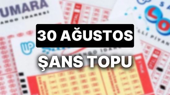 30 Ağustos Şans Topu Sonuçları Açıklandı: 30 Ağustos Şans Topu'nda Kazandıran Numaralar ve Tüm Detaylar