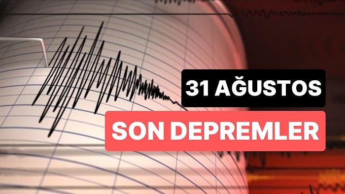 31 Ağustos Perşembe AFAD ve Kandilli Rasathanesi Son Depremler Listesi: Nerede Deprem Oldu?