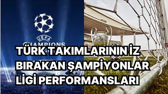 Şampiyonlar Ligi Kura Çekimi Öncesi Türk Takımlarının Tarihe Geçen Devler Ligi Maceralarını Anımsayalım