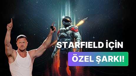 Imagine Dragons'tan Starfield'a Özel Şarkı: Dinleyenler Bayıldı!