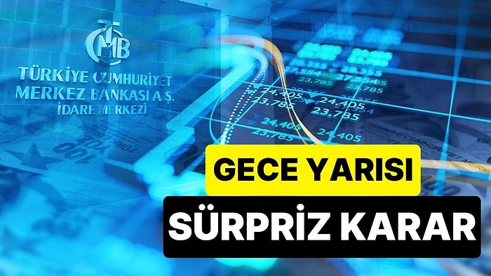 Resmi Gazete'de Yayımlandı: Merkez Bankası'ndan Gece Yarısı Sürpriz Faiz Kararı