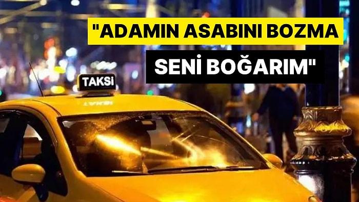 Taksici Dehşeti! Kadın Gazeteciyi Darbetti: ''Seni Var Ya Boğarım''