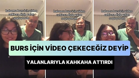 'Burs İçin Video Çekeceğiz' Diyerek İkna Ettiği Babasını Söylediği Yalanlarla Kahkahaya Boğan Genç