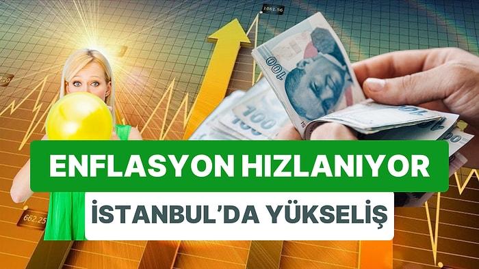 İstanbul'un Enflasyonu TÜİK'e Fikir Veriyor: Enflasyonda Yükseliş Hızlandı!