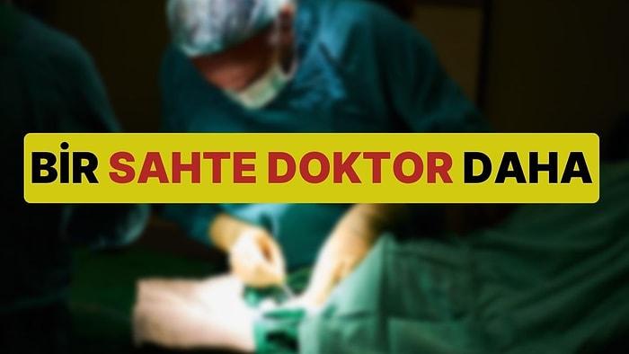 İstanbul'da Bir Sahte Doktor Vakası Daha: Kaçak Ameliyatlar Yapmışlar!