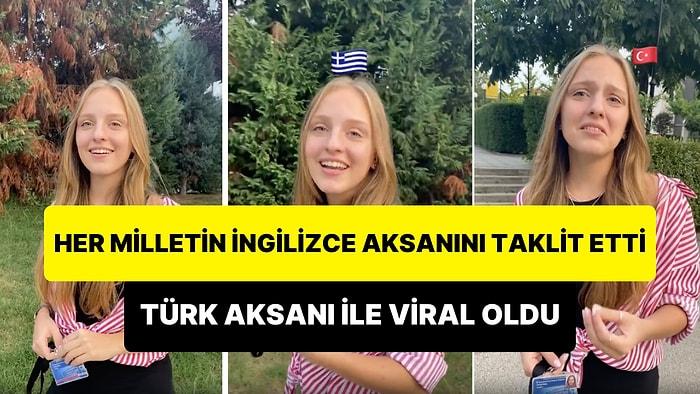 9 Dil Bilen Kadın Milletlerin İngilizce Aksanını Taklit Etti: Türklerin İngilizce Aksanı Taklidiyle Viral Oldu