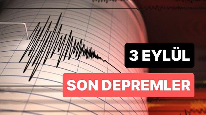 3 Eylül Pazar AFAD ve Kandilli Rasathanesi Son Depremler Listesi: Nerede Deprem Oldu?