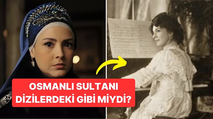 Payitaht Abdülhamid Dizisinde Türbanlı Karakterize Edilen Naime Sultan Gerçekte Nasıl Biriydi?