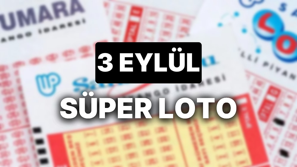3 Eylül Süper Loto Sonuçları ve Kazandıran Numaralar: 3 Eylül Süper Loto Sonuç Sorgulama Sayfası