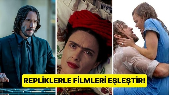 Bu Repliklerin Hangi Filmlerden Olduğunu Bulabilecek misin?