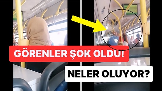 Otobüste "Ülkemi Lezbiyen Yapamayacaksınız!" Diye Feryat Eden Kadının Görüntüleri Dumur Etti