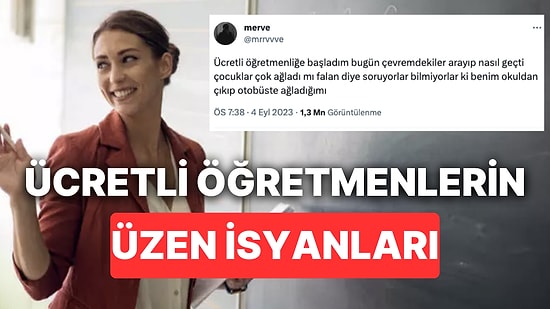 Ücretli Öğretmenliğe Başladığı İlk Gün Hüngür Hüngür Ağladığını Söyleyen Kullanıcı