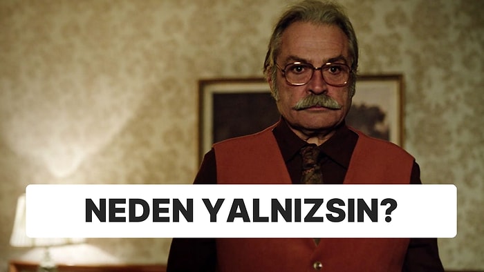 Neden Yalnızlık Çekiyorsun?